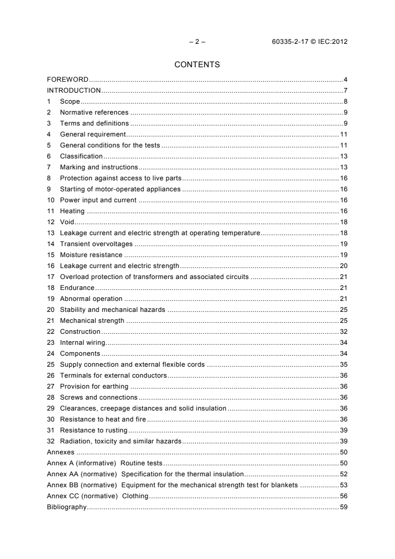 IEC 60335-2-17:2012 IEC 60335-2-17:2012 - Household and similar electrical appliances - Safety - Part 2-17: Particular requirements for blankets, pads, clothing and similar flexible heating appliances
Released:3/26/2012 - Page 4 preview