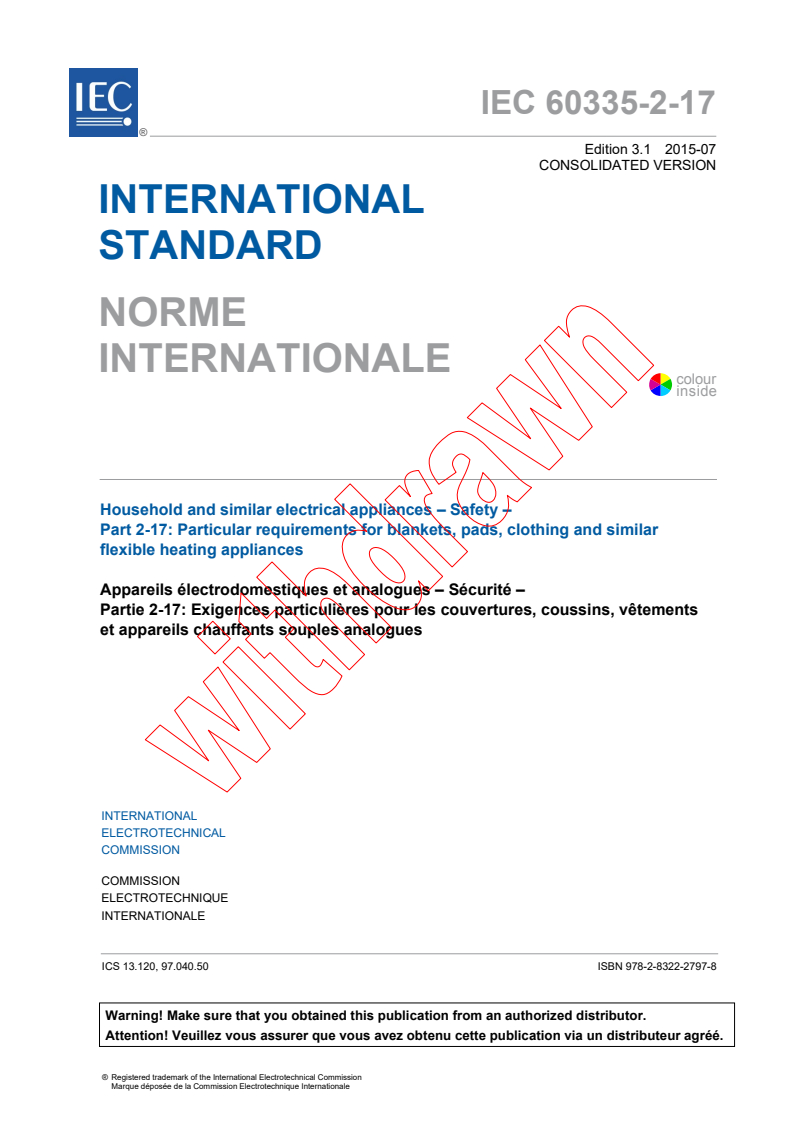 IEC 60335-2-17:2012 IEC 60335-2-17:2012+AMD1:2015 CSV - Household and similar electrical appliances - Safety - Part 2-17:Particular requirements for blankets, pads, clothing and similar flexible heating appliances
Released:7/23/2015 - Page 3 preview