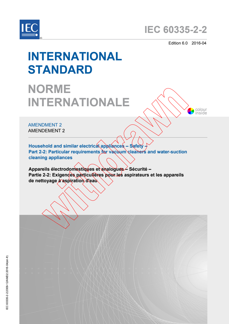 IEC 60335-2-2:2009/AMD2:2016 IEC 60335-2-2:2009/AMD2:2016 - Amendment 2 - Household and similar electrical appliances - Safety - Part 2-2: Particular requirements for vacuum cleaners and water-suction cleaning appliances
Released:4/28/2016 - Page 1 preview