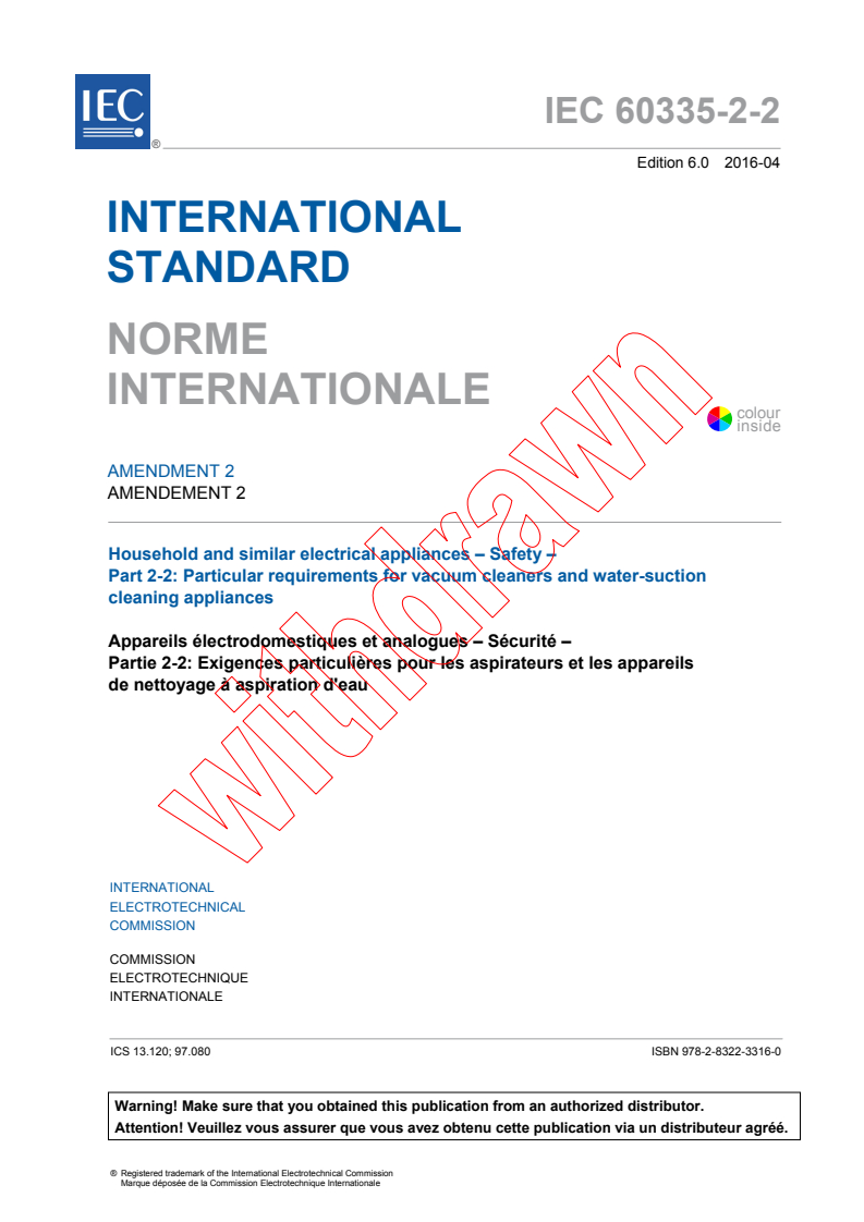 IEC 60335-2-2:2009/AMD2:2016 IEC 60335-2-2:2009/AMD2:2016 - Amendment 2 - Household and similar electrical appliances - Safety - Part 2-2: Particular requirements for vacuum cleaners and water-suction cleaning appliances
Released:4/28/2016 - Page 3 preview