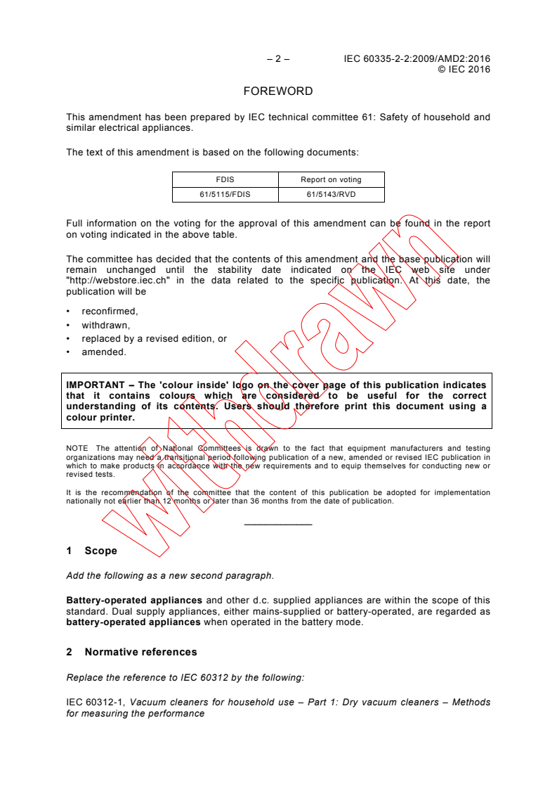 IEC 60335-2-2:2009/AMD2:2016 IEC 60335-2-2:2009/AMD2:2016 - Amendment 2 - Household and similar electrical appliances - Safety - Part 2-2: Particular requirements for vacuum cleaners and water-suction cleaning appliances
Released:4/28/2016 - Page 4 preview