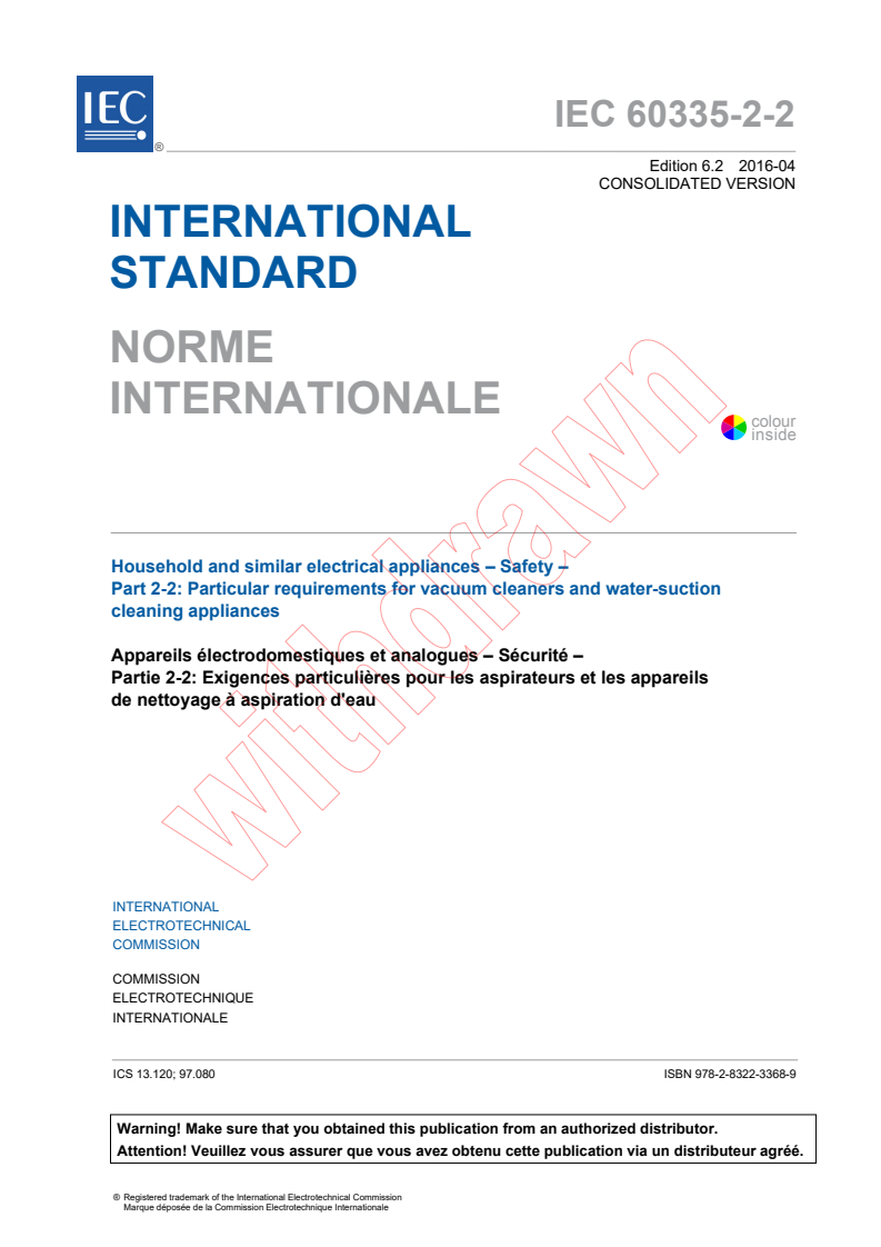 IEC 60335-2-2:2009 IEC 60335-2-2:2009+AMD1:2012+AMD2:2016 CSV - Household and similar electrical appliances - Safety - Part 2-2: Particular requirements for vacuum cleaners and water-suction cleaning appliances
Released:4/28/2016 - Page 3 preview