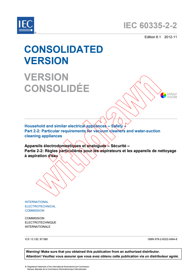 IEC 60335-2-2:2009 IEC 60335-2-2:2009+AMD1:2012 CSV - Household and similar electrical appliances - Safety - Part 2-2: Particular requirements for vacuum cleaners and water-suction cleaning appliances
Released:11/15/2012 - Page 3 preview