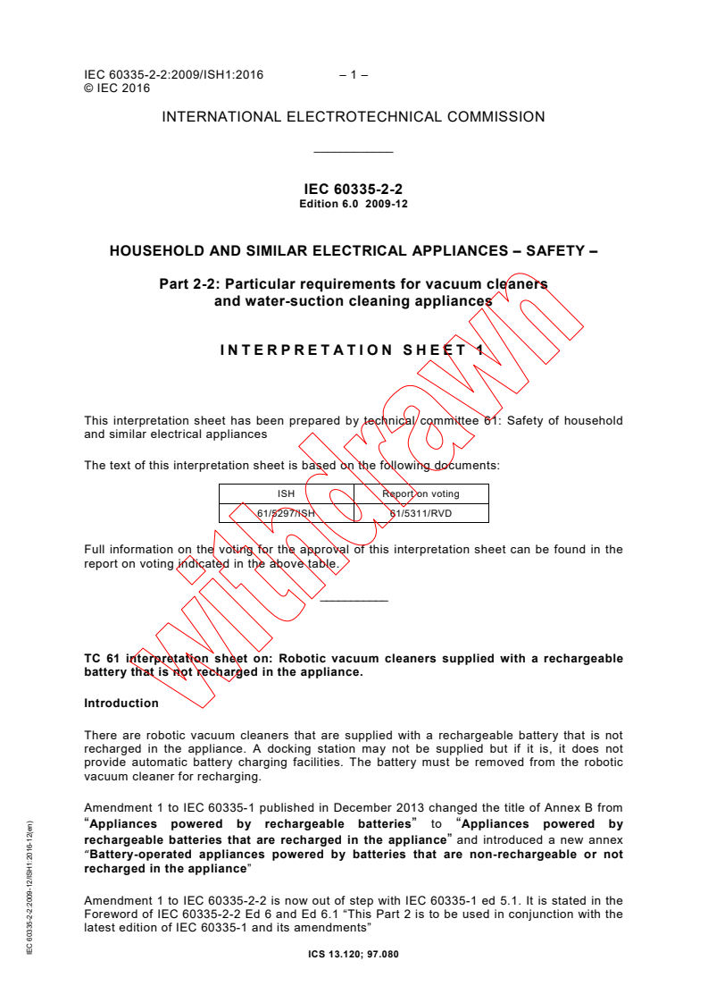 IEC 60335-2-2:2009 IEC 60335-2-2:2009 - Household and similar electrical appliances - Safety - Part 2-2: Particular requirements for vacuum cleaners and water-suction cleaning appliances
Released:12/14/2009 - Page 4 preview