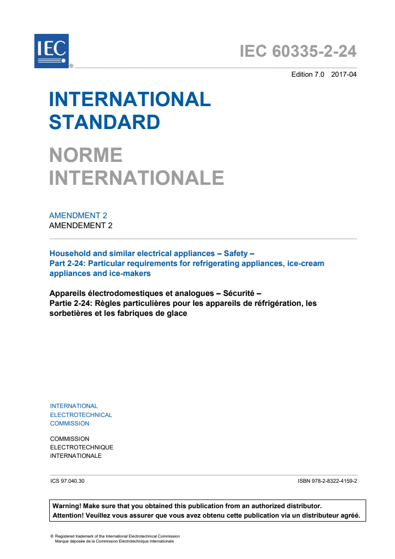 IEC 60335-2-24:2010/AMD2:2017 IEC 60335-2-24:2010/AMD2:2017 - Amendment 2 - Household and similar electrical appliances - Safety - Part 2-24: Particular requirements for refrigerating appliances, ice-cream appliances and ice makers
Released:4/19/2017 - Page 3 preview