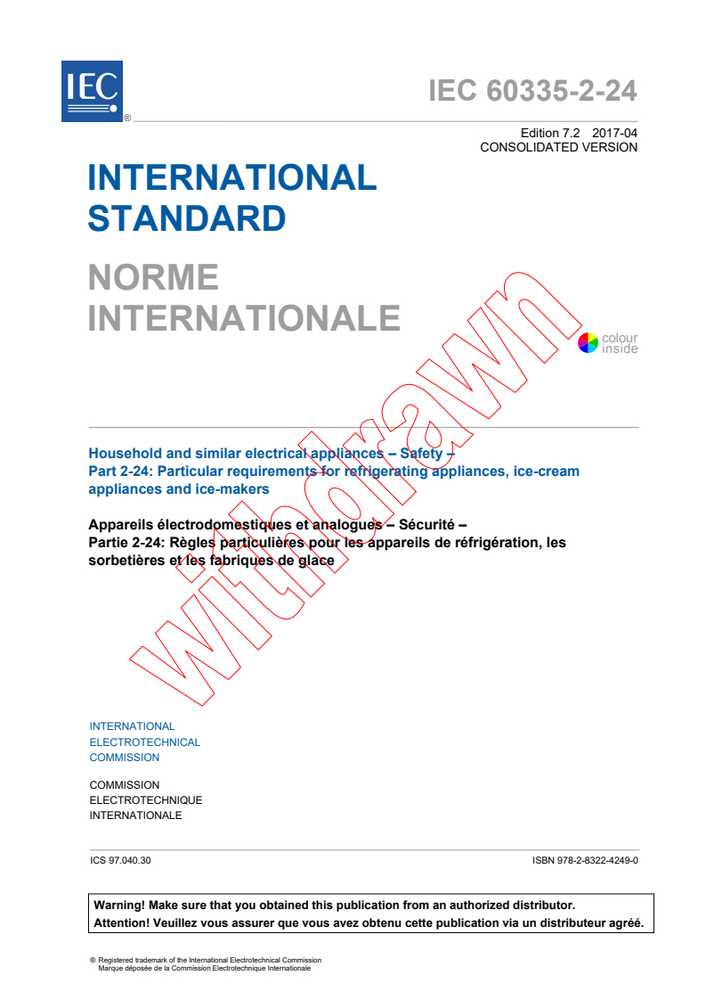 IEC 60335-2-24:2010 IEC 60335-2-24:2010+AMD1:2012+AMD2:2017 CSV - Household and similar electrical appliances - Safety - Part 2-24: Particular requirements for refrigerating appliances, ice-cream appliances and ice makers
Released:4/19/2017 - Page 3 preview