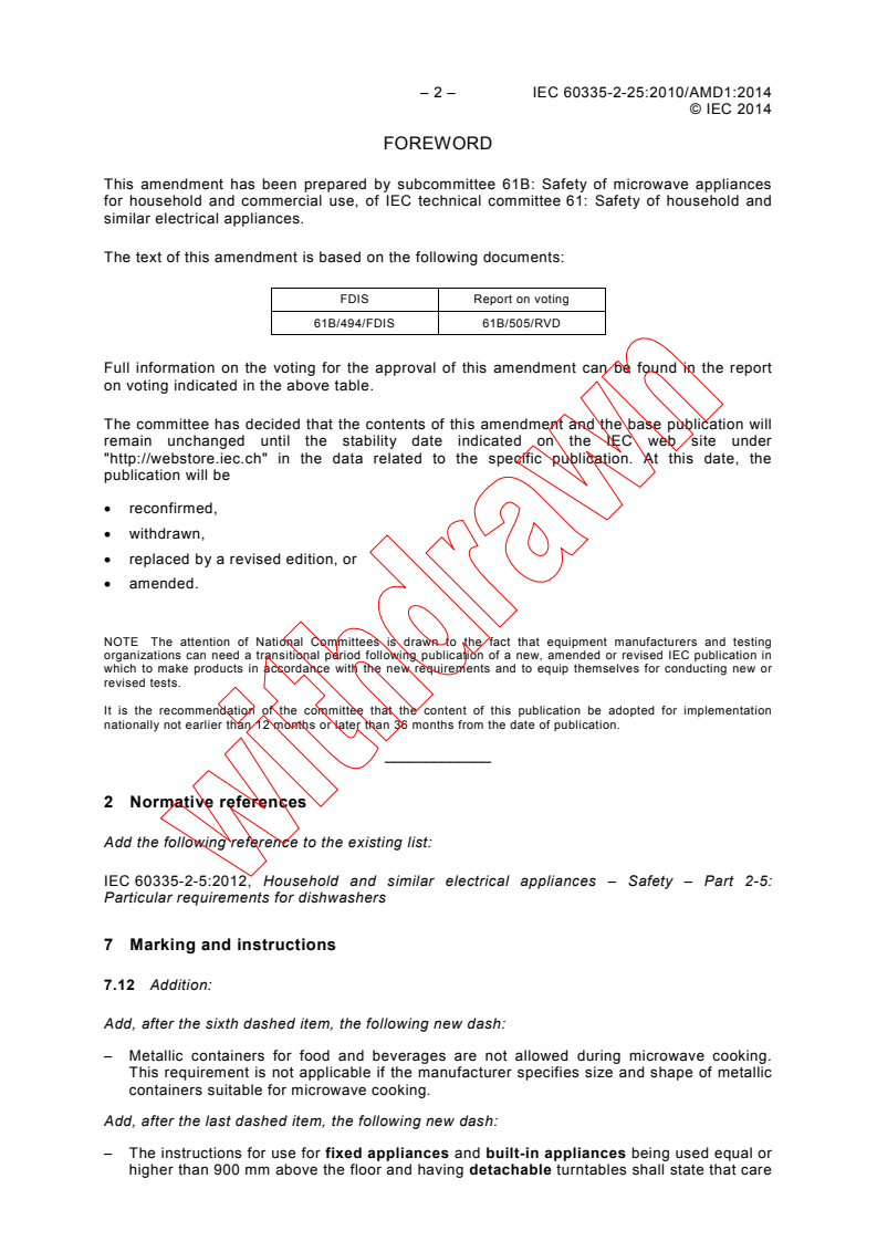 IEC 60335-2-25:2010/AMD1:2014 IEC 60335-2-25:2010/AMD1:2014 - Amendment 1 - Household and similar electrical appliances - Safety - Part 2-25: Particular requirements for microwave ovens, including combination microwave ovens
Released:8/12/2014 - Page 4 preview