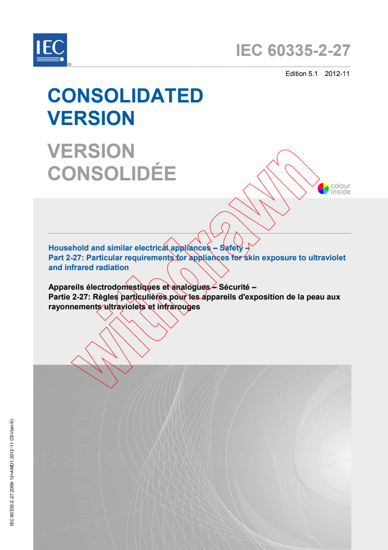 IEC 60335-2-27:2009 IEC 60335-2-27:2009+AMD1:2012 CSV - Household and similar electrical appliances - Safety - Part 2-27:Particular requirements for appliances for skin exposure to ultraviolet and infrared radiation
Released:11/5/2012 - Page 1 preview