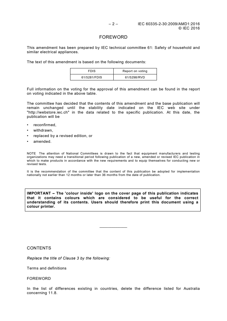 IEC 60335-2-30:2009/AMD1:2016 IEC 60335-2-30:2009/AMD1:2016 - Amendment 1 - Household and similar electrical appliances - Safety - Part 2-30: Particular requirements for room heaters
Released:11/16/2016 - Page 4 preview