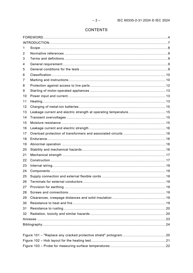 IEC 60335-2-31:2024 IEC 60335-2-31:2024 - Household and similar electrical appliances - Safety - Part 2-31: Particular requirements for range hoods and other cooking fume extractors
Released:2/15/2024 - Page 4 preview