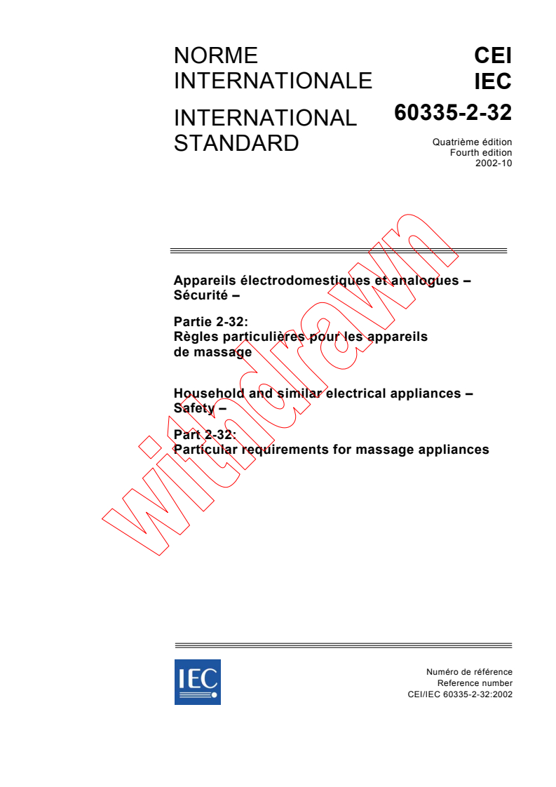 IEC 60335-2-32:2002 IEC 60335-2-32:2002 - Household and similar electrical appliances - Safety - Part 2-32: Particular requirements for massage appliances
Released:10/17/2002 - Page 1 preview
