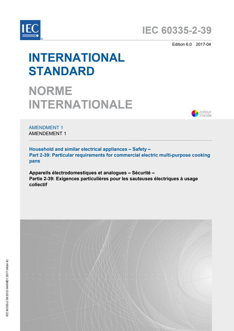 IEC 60335-2-39:2012/AMD1:2017 IEC 60335-2-39:2012/AMD1:2017 - Amendment 1 - Household and similar electrical appliances - Safety - Part 2-39: Particular requirements for commercial electric multi-purpose cooking pans
Released:4/13/2017 - Page 1 preview