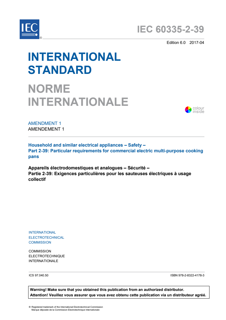 IEC 60335-2-39:2012/AMD1:2017 IEC 60335-2-39:2012/AMD1:2017 - Amendment 1 - Household and similar electrical appliances - Safety - Part 2-39: Particular requirements for commercial electric multi-purpose cooking pans
Released:4/13/2017 - Page 3 preview