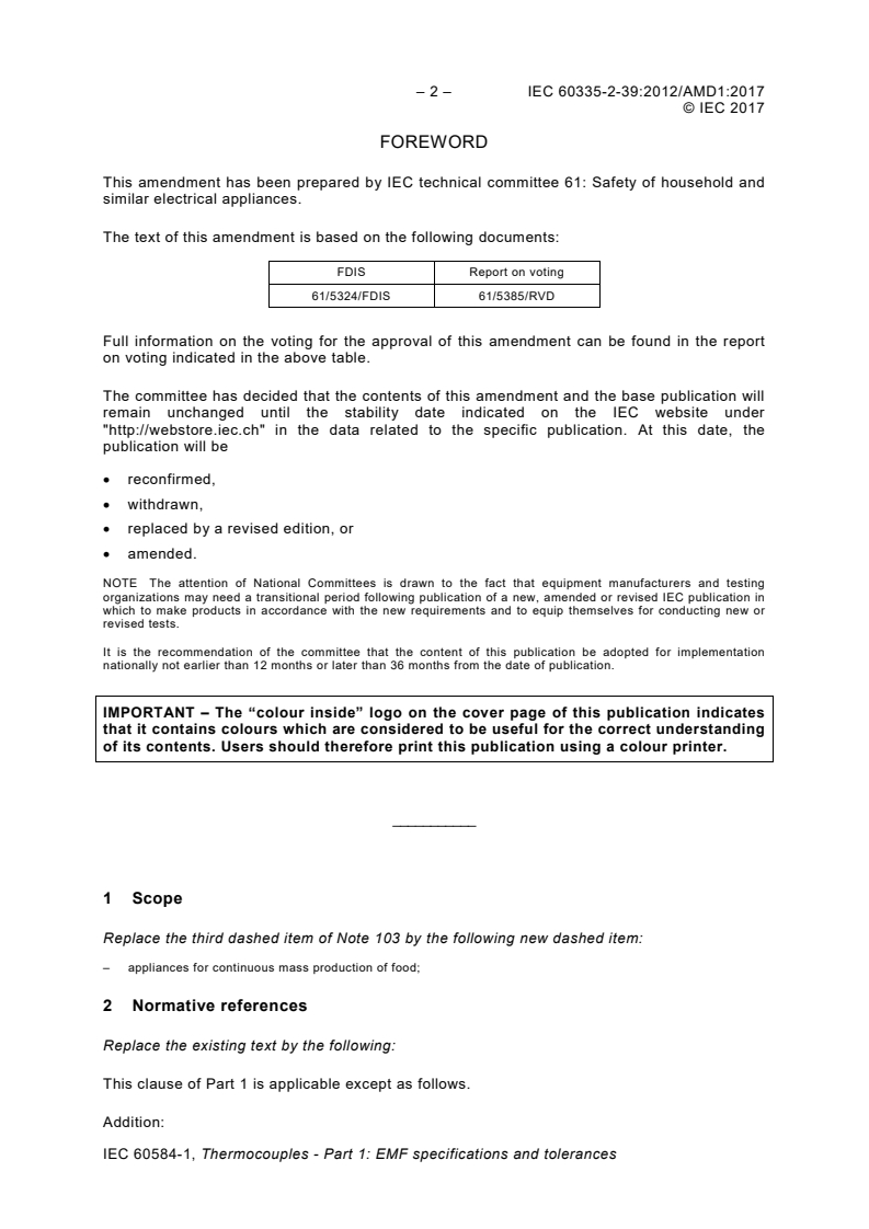 IEC 60335-2-39:2012/AMD1:2017 IEC 60335-2-39:2012/AMD1:2017 - Amendment 1 - Household and similar electrical appliances - Safety - Part 2-39: Particular requirements for commercial electric multi-purpose cooking pans
Released:4/13/2017 - Page 4 preview