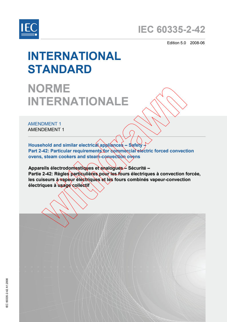 IEC 60335-2-42:2002/AMD1:2008 IEC 60335-2-42:2002/AMD1:2008 - Amendment 1 - Household and similar electrical appliances - Safety - Part 2-42: Particular requirements for commercial electric forced convection ovens, steam cookers and steam-convection ovens - Page 1 preview