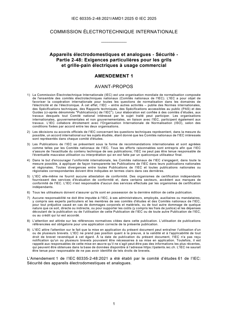 IEC 60335-2-48:2021/AMD1:2025 IEC 60335-2-48:2021/AMD1:2025 - Amendement 1 - Appareils électrodomestiques et analogues - Sécurité - Partie 2-48 : Exigences particulieres pour les grils et grille-pain électriques a usage commercial
Released:9/17/2025
Isbn:9782832706855 - Page 3 preview
