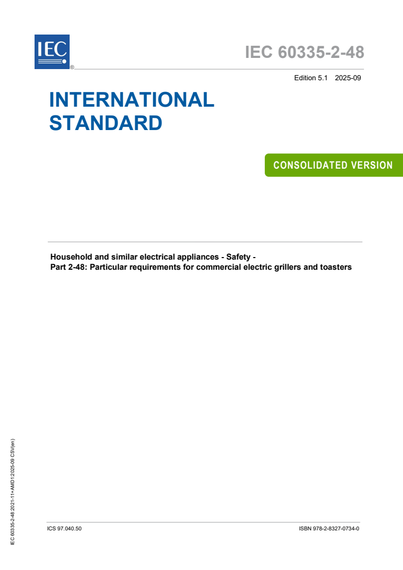 IEC 60335-2-48:2021 IEC 60335-2-48:2021+AMD1:2025 CSV - Household and similar electrical appliances - Safety - Part 2-48: Particular requirements for commercial electric grillers and toasters
Released:17. 09. 2025
Isbn:9782832707340