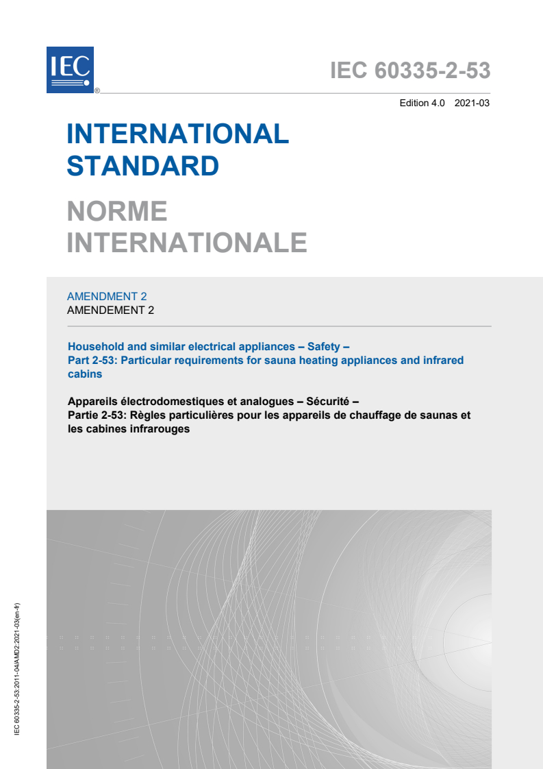 IEC 60335-2-53:2011/AMD2:2021 IEC 60335-2-53:2011/AMD2:2021 - Amendment 2 - Household and similar electrical appliances - Safety - Part 2-53: Particular requirements for sauna heating appliances and infrared cabins
Released:3/9/2021 - Page 1 preview
