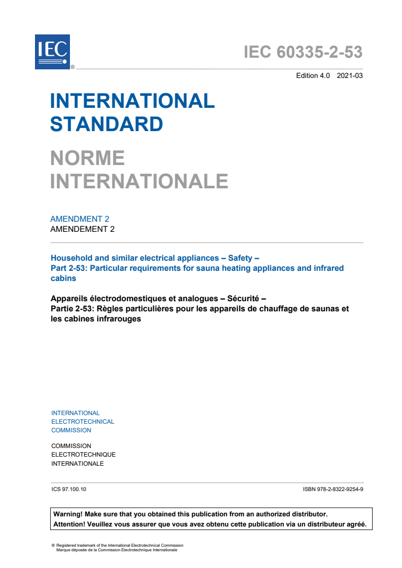 IEC 60335-2-53:2011/AMD2:2021 IEC 60335-2-53:2011/AMD2:2021 - Amendment 2 - Household and similar electrical appliances - Safety - Part 2-53: Particular requirements for sauna heating appliances and infrared cabins
Released:3/9/2021 - Page 3 preview