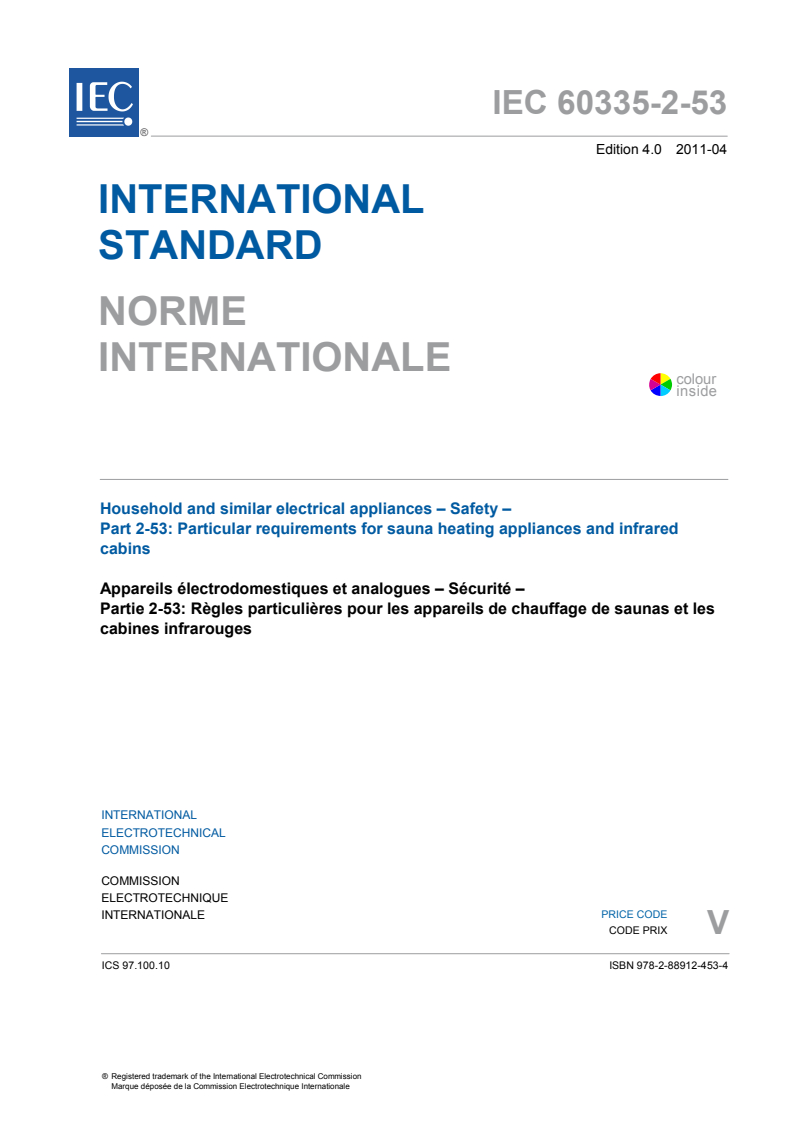 IEC 60335-2-53:2011 IEC 60335-2-53:2011 - Household and similar electrical appliances - Safety - Part 2-53: Particular requirements for sauna heating appliances and infrared cabins
Released:4/20/2011 - Page 3 preview