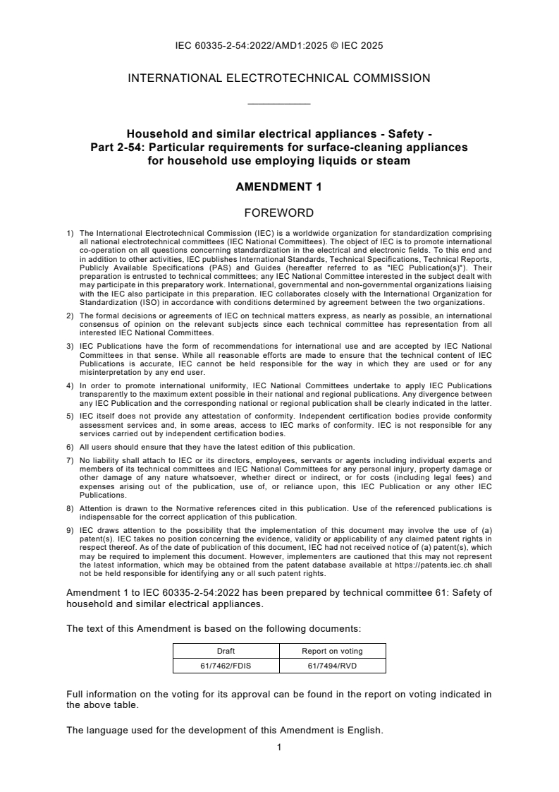 IEC 60335-2-54:2022/AMD1:2025 IEC 60335-2-54:2022/AMD1:2025 - Amendment 1 - Household and similar electrical appliances - Safety - Part 2-54: Particular requirements for surface-cleaning appliances for household use employing liquids or steam
Released:15. 09. 2025
Isbn:9782832706886 - Page 3 preview