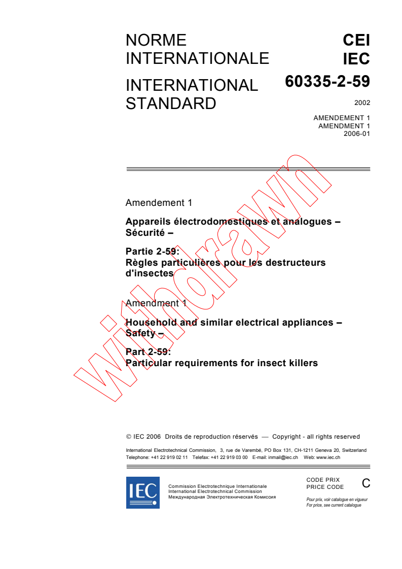 IEC 60335-2-59:2002/AMD1:2006 IEC 60335-2-59:2002/AMD1:2006 - Amendment 1 - Household and similar electrical appliances - Safety - Part 2-59: Particular requirements for insect killers - Page 1 preview