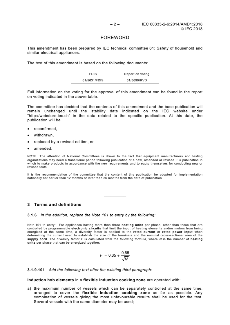 IEC 60335-2-6:2014/AMD1:2018 IEC 60335-2-6:2014/AMD1:2018 - Amendment 1 - Household and similar electrical appliances - Safety - Part 2-6: Particular requirements for stationary cooking ranges, hobs, ovens and similar appliances
Released:8/11/2020 - Page 4 preview
