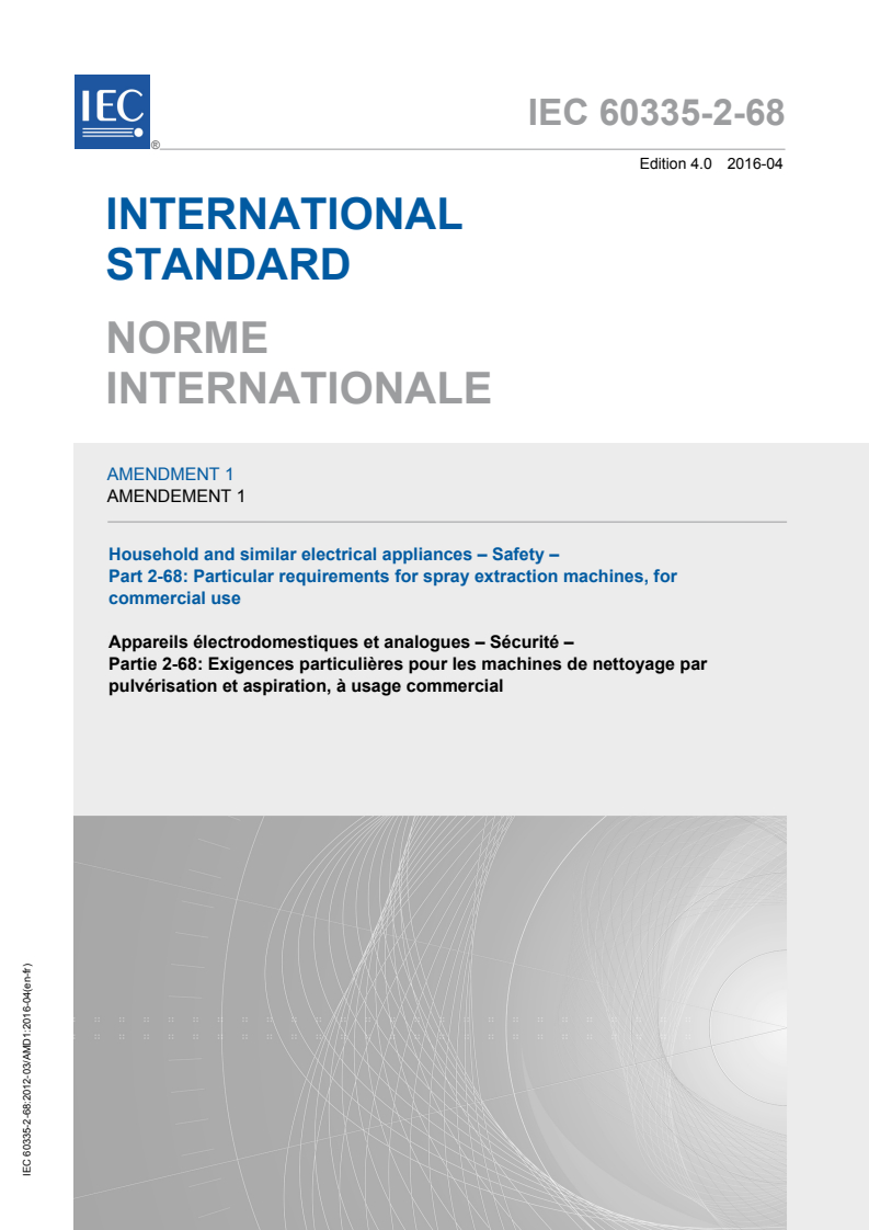 IEC 60335-2-68:2012/AMD1:2016 IEC 60335-2-68:2012/AMD1:2016 - Amendment 1 - Household and similar electrical appliances - Safety - Part 2-68: Particular requirements for spray extraction machines, for commercial use
Released:4/28/2016 - Page 1 preview