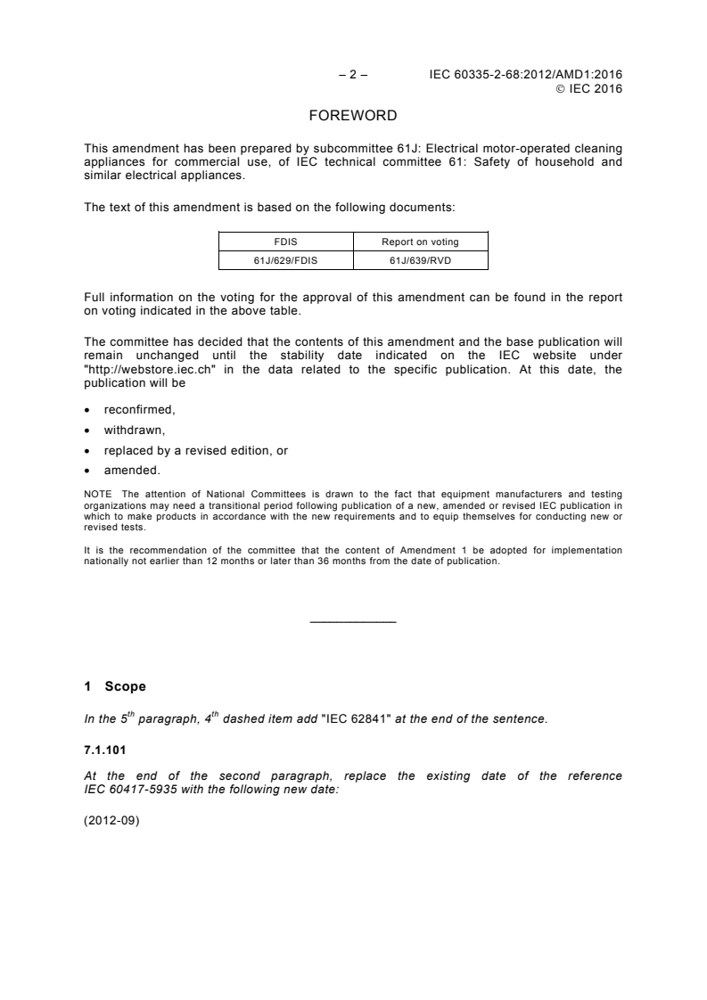 IEC 60335-2-68:2012/AMD1:2016 IEC 60335-2-68:2012/AMD1:2016 - Amendment 1 - Household and similar electrical appliances - Safety - Part 2-68: Particular requirements for spray extraction machines, for commercial use
Released:4/28/2016 - Page 4 preview