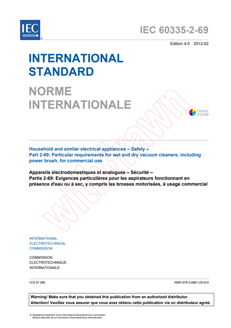 IEC 60335-2-69:2012 IEC 60335-2-69:2012 - Household and similar electrical appliances - Safety - Part 2-69: Particular requirements for wet and dry vacuum cleaners, including power brush, for commercial use
Released:2/22/2012 - Page 3 preview