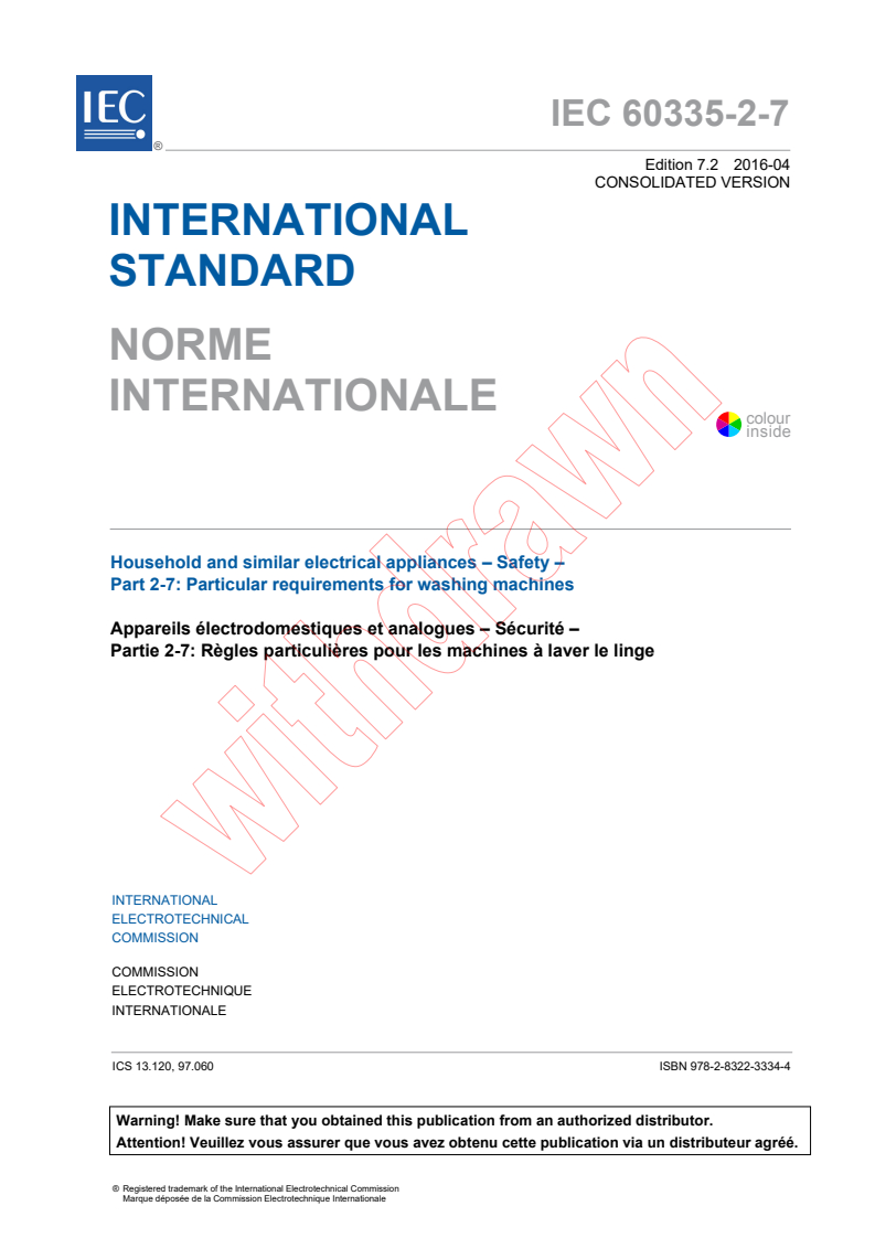 IEC 60335-2-7:2008 IEC 60335-2-7:2008+AMD1:2011+AMD2:2016 CSV - Household and similar electrical appliances - Safety - Part 2-7:Particular requirements for washing machines
Released:4/13/2016 - Page 3 preview