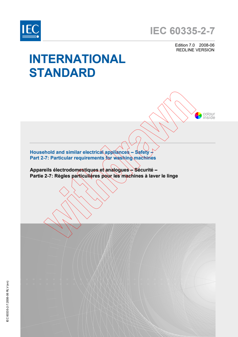 IEC 60335-2-7:2008 IEC 60335-2-7:2008 RLV - Household and similar electrical appliances - Safety - Part 2-7: Particular requirements for washing machines
Released:6/23/2008 - Page 1 preview