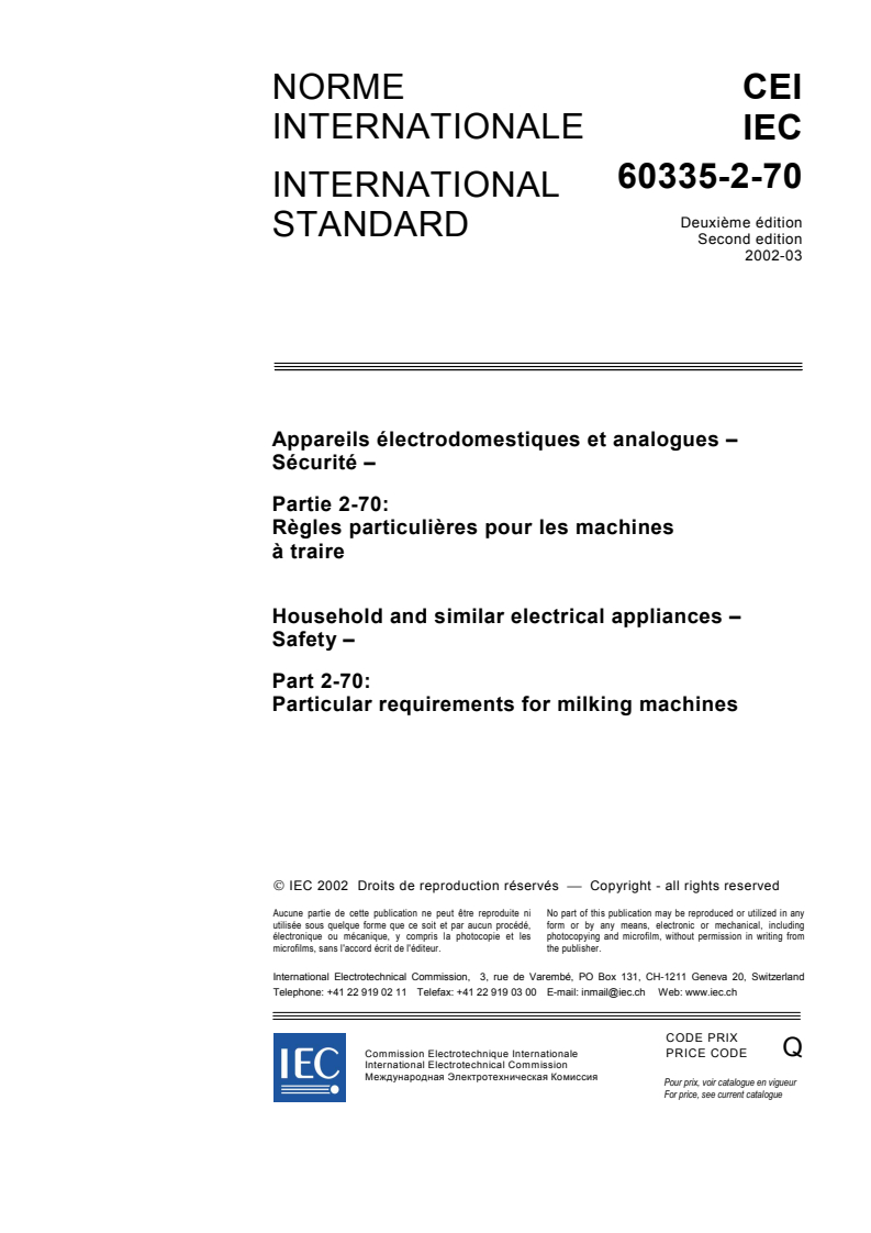 IEC 60335-2-70:2002 IEC 60335-2-70:2002 - Household and similar electrical appliances - Safety - Part 2-70: Particular requirements for milking machines
Released:3/20/2002 - Page 3 preview