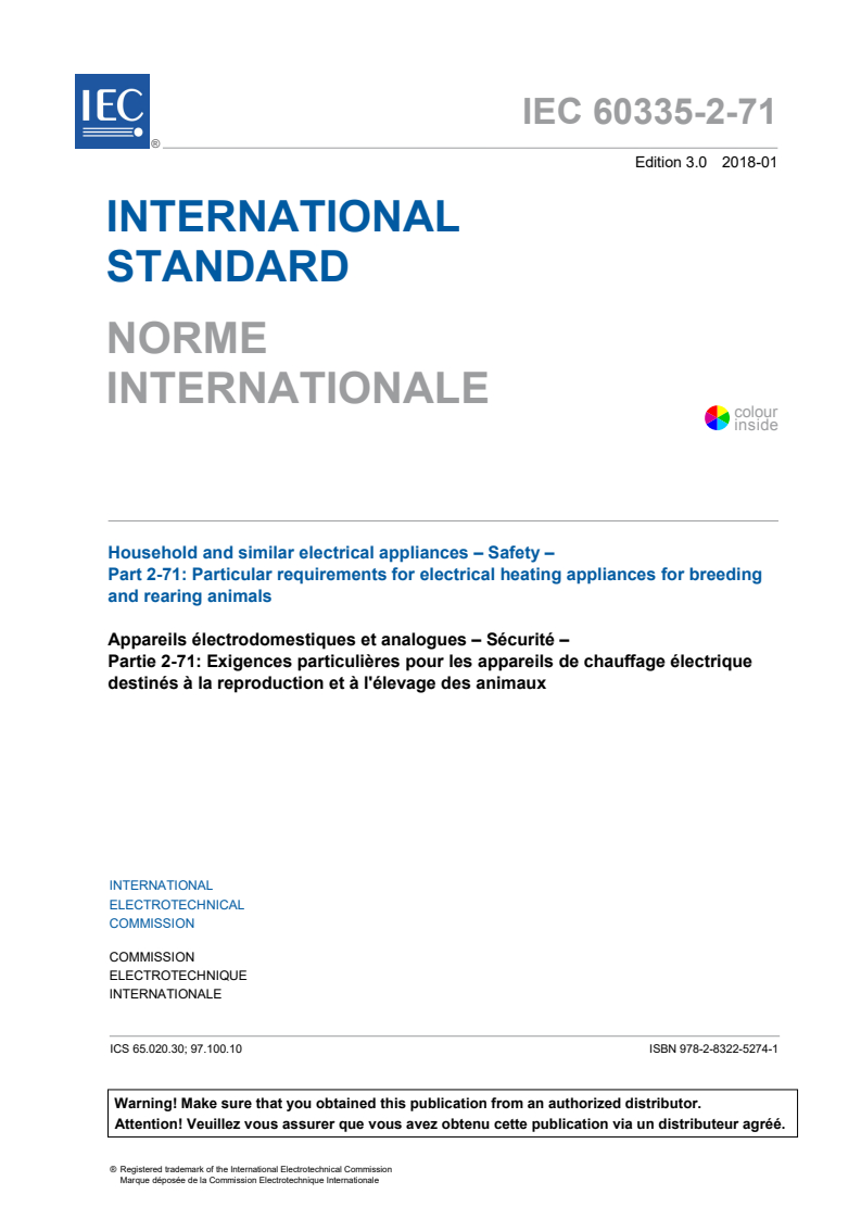 IEC 60335-2-71:2018 IEC 60335-2-71:2018 - Household and similar electrical appliances - Safety - Part 2-71: Particular requirements for electrical heating appliances for breeding and rearing animals
Released:1/23/2018 - Page 3 preview