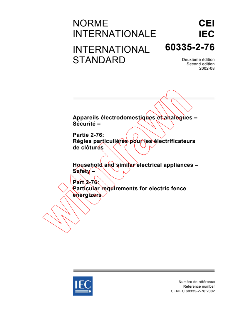 IEC 60335-2-76:2002 IEC 60335-2-76:2002 - Household and similar electrical appliances - Safety - Part 2-76: Particular requirements for electric fence energizers
Released:8/12/2002 - Page 1 preview