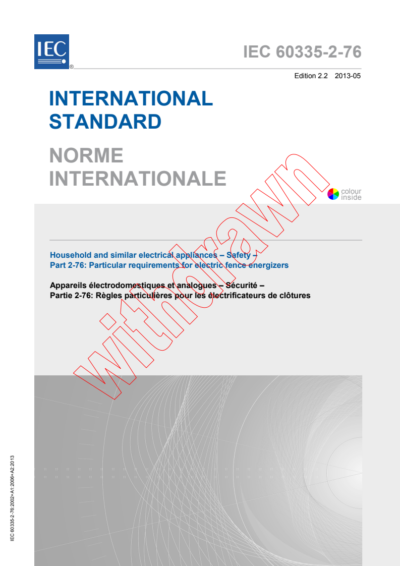 IEC 60335-2-76:2002 IEC 60335-2-76:2002+AMD1:2006+AMD2:2013 CSV - Household and similar electrical appliances - Safety - Part 2-76:Particular requirements for electric fence energizers
Released:5/31/2013 - Page 1 preview