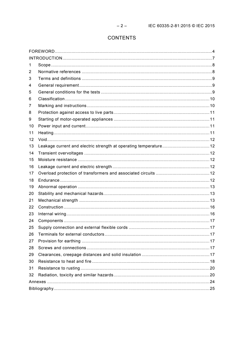 IEC 60335-2-81:2015 IEC 60335-2-81:2015 - Household and similar electrical appliances - Safety - Part 2-81: Particular requirements for foot warmers and heating mats
Released:4/9/2015 - Page 4 preview