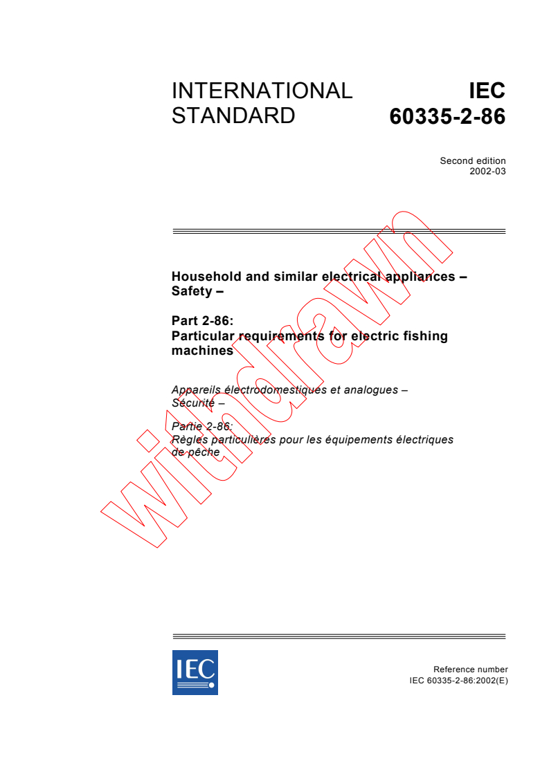IEC 60335-2-86:2002 IEC 60335-2-86:2002 - Household and similar electrical appliances - Safety - Part 2-86: Particular requirements for electric fishing machines
Released:3/20/2002 - Page 1 preview