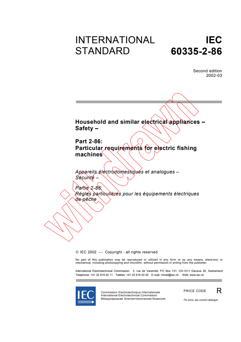 IEC 60335-2-86:2002 IEC 60335-2-86:2002 - Household and similar electrical appliances - Safety - Part 2-86: Particular requirements for electric fishing machines
Released:3/20/2002 - Page 3 preview