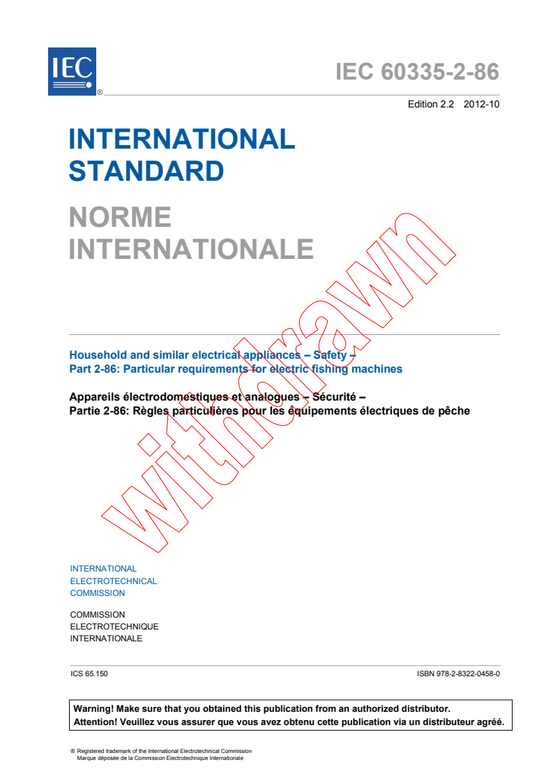 IEC 60335-2-86:2002 IEC 60335-2-86:2002+AMD1:2005+AMD2:2012 CSV - Household and similar electrical appliances - Safety - Part 2-86: Particular requirements for electric fishing machines
Released:10/26/2012 - Page 3 preview