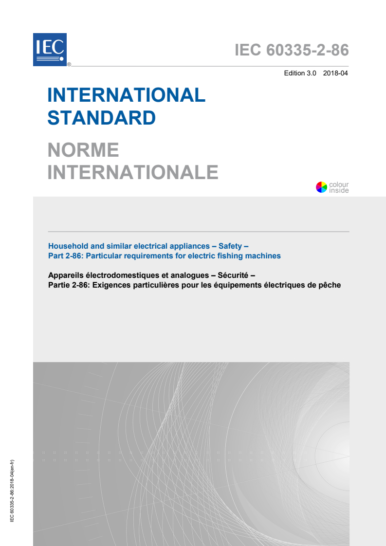 IEC 60335-2-86:2018 IEC 60335-2-86:2018 - Household and similar electrical appliances - Safety - Part 2-86: Particular requirements for electric fishing machines
Released:4/20/2018 - Page 1 preview