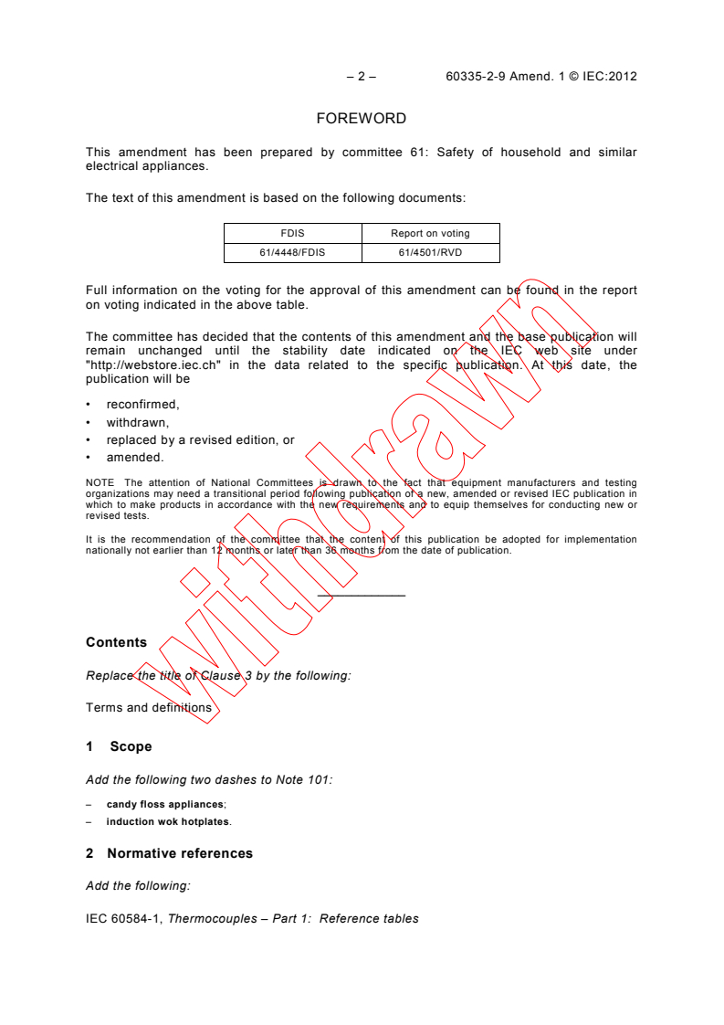 IEC 60335-2-9:2008/AMD1:2012 IEC 60335-2-9:2008/AMD1:2012 - Amendment 1 - Household and similar electrical appliances - Safety - Part 2-9: Particular requirements for grills, toasters and similar portable cooking appliances
Released:11/13/2012 - Page 4 preview