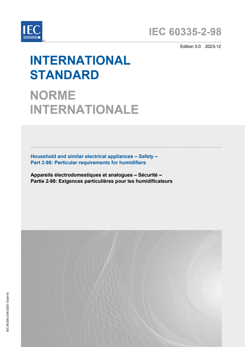 IEC 60335-2-98:2023 IEC 60335-2-98:2023 - Household and similar electrical appliances - Safety - Part 2-98: Particular requirements for humidifiers
Released:12/6/2023 - Page 1 preview