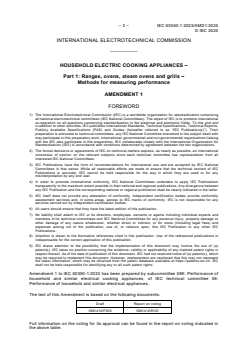 IEC 60350-1:2023/AMD1:2025 - Amendment 1 - Household electric cooking appliances - Part 1: Ranges, ovens, steam ovens and grills - Methods for measuring performance
Released:7. 04. 2025
Isbn:9782832703106 - Page 4 preview