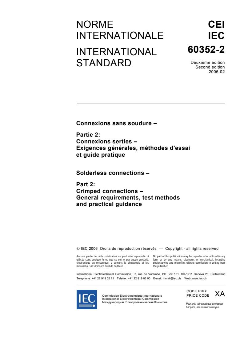 IEC 60352-2:2006 IEC 60352-2:2006 - Solderless connections - Part 2: Crimped connections - General requirements, test methods and practical guidance
Released:2/23/2006 - Page 3 preview