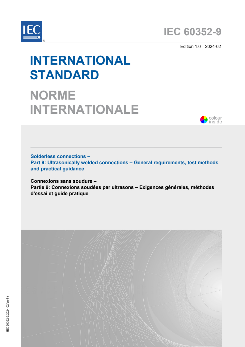 IEC 60352-9:2024 IEC 60352-9:2024 - Solderless connections - Part 9: Ultrasonically welded connections - General requirements, test methods and practical guidance
Released:2/22/2024 - Page 1 preview