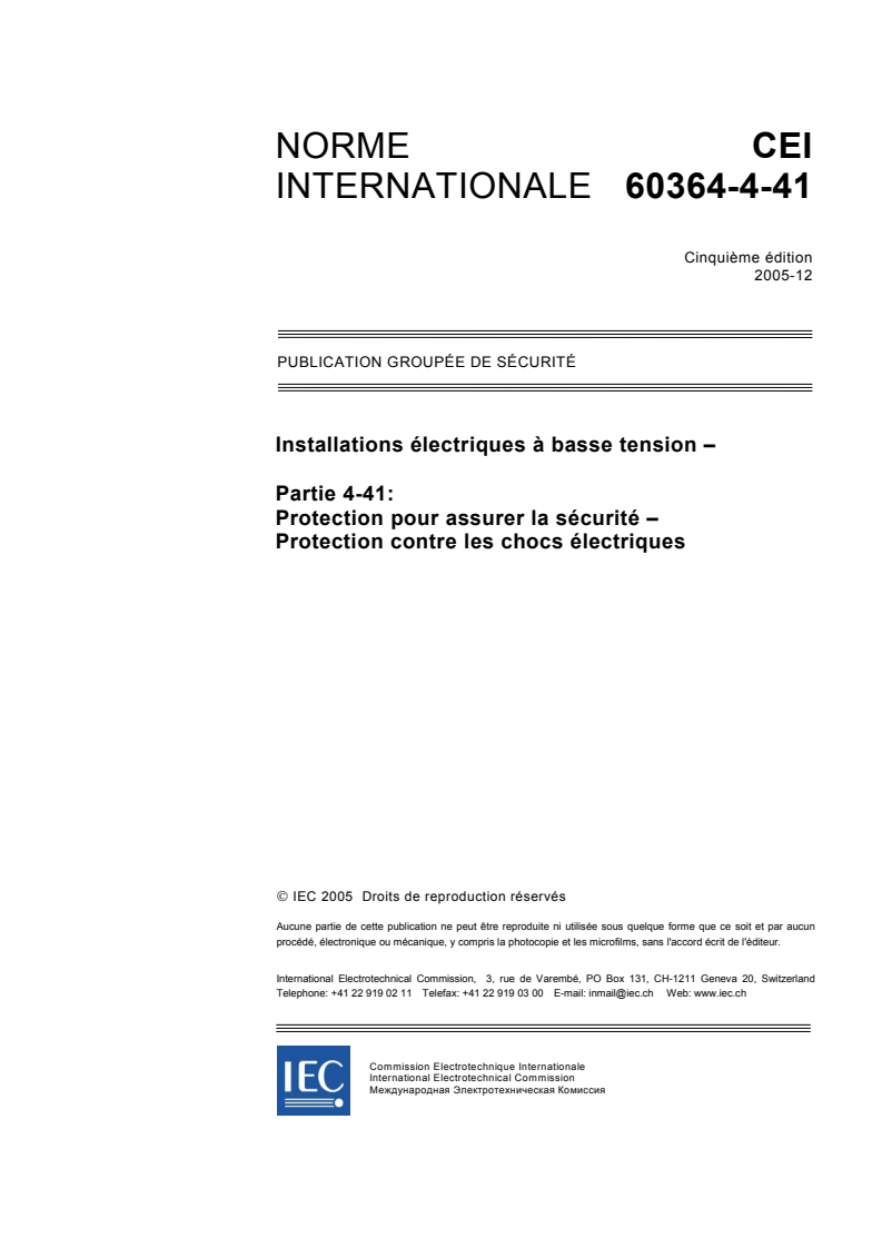 IEC 60364-4-41:2005 IEC 60364-4-41:2005 - Installations électriques a basse tension - Partie 4-41: Protection pour assurer la sécurité - Protection contre les chocs électriques
Released:12/15/2005 - Page 3 preview