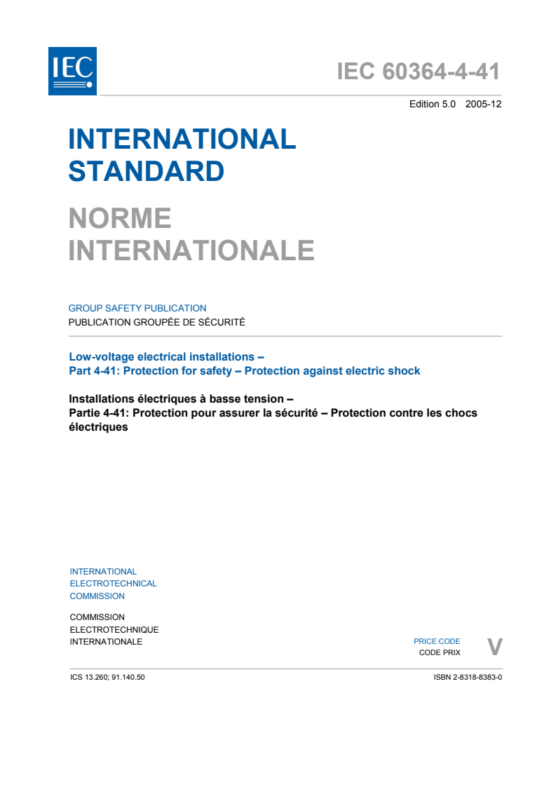 IEC 60364-4-41:2005 IEC 60364-4-41:2005 - Low-voltage electrical installations - Part 4-41: Protection for safety - Protection against electric shock
Released:12/15/2005 - Page 3 preview