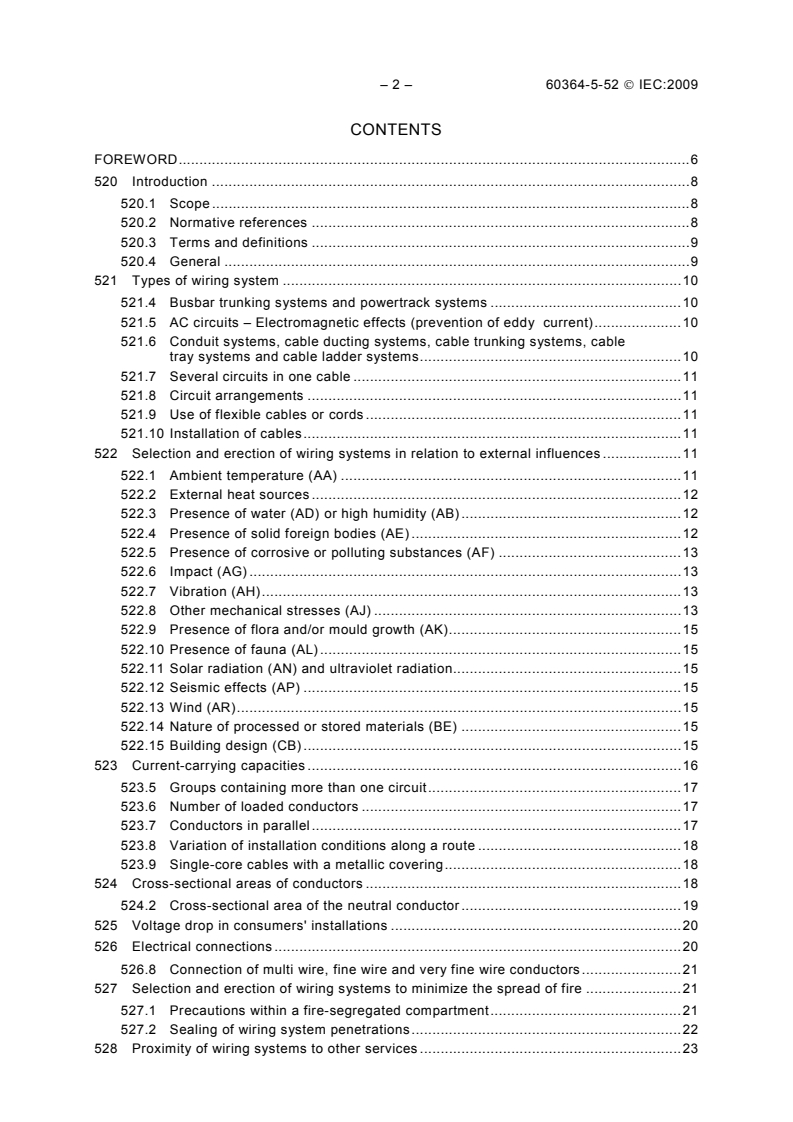 IEC 60364-5-52:2009 IEC 60364-5-52:2009 - Low-voltage electrical installations - Part 5-52: Selection and erection of electrical equipment - Wiring systems
Released:10/20/2009 - Page 4 preview