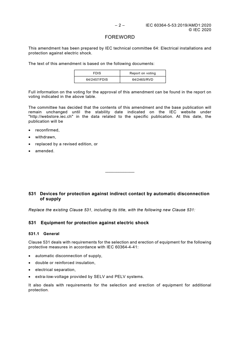 IEC 60364-5-53:2019/AMD1:2020 IEC 60364-5-53:2019/AMD1:2020 - Amendment 1 - Low-Voltage electrical installations - Part 5-53: Selection and erection of electrical equipment - Devices for protection for safety, isolation, switching, control and monitoring
Released:12/10/2020 - Page 4 preview